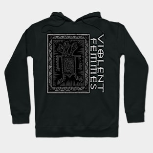 Violent femmes Hoodie